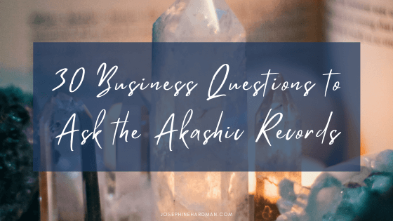 crystals with blue overlay 30 business questions to ask Akashic Records
