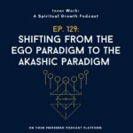 inner work spiritual podcast Akashic Records