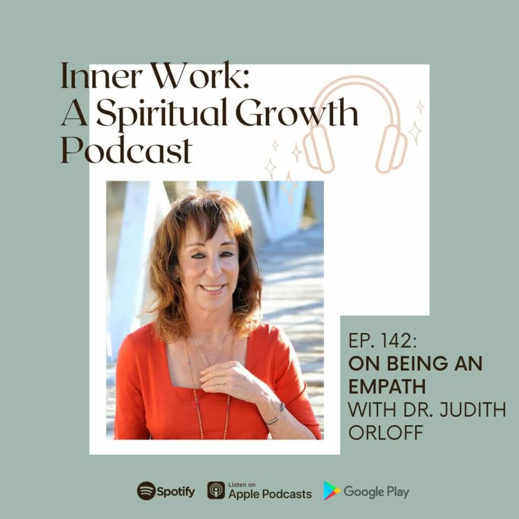 inner work podcast image of Judith Orloff on being an empath