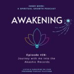 inner work spiritual growth podcast Akashic Records